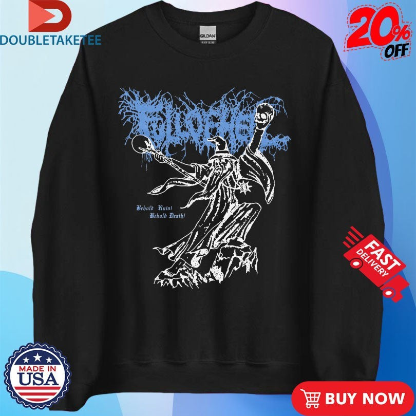 Official Full Of Hell Behold Ruin Behold Death Wizard Skulls Shirts Unisex , , , Long Sleeve Tee