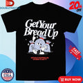 Official Get Your Bread Up Without Stepping On Others To Get It Outrank Shirts Unisex , , , Long Sleeve Tee
