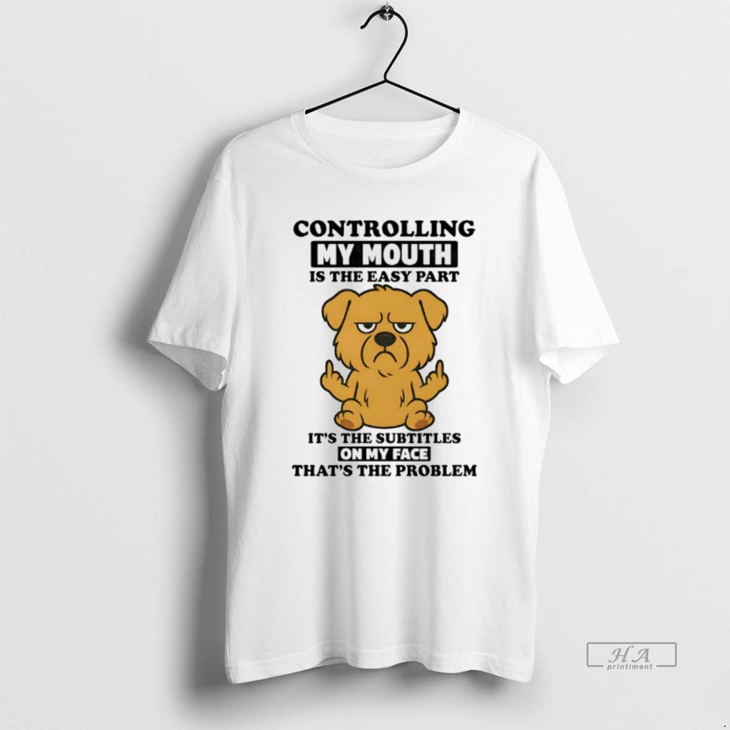 Official Golden Retriever Controlling My Mouth Is The Easy Part