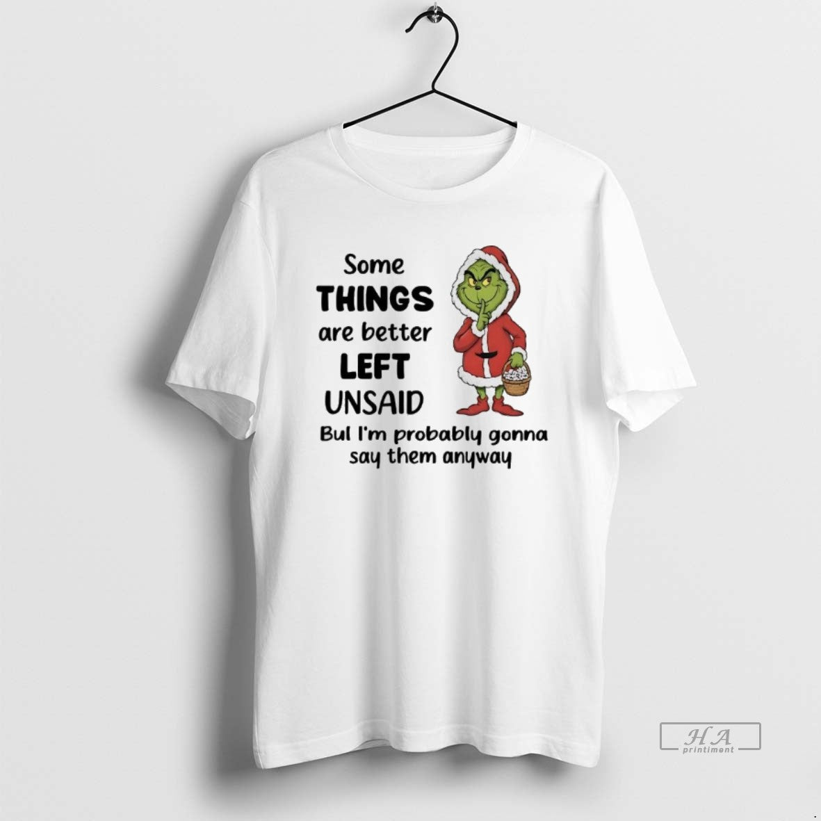 Official Grinch Some Things Are Better Left Unsaid Im Probably Gonna Say Christmas