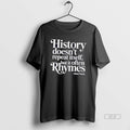 Official History Doesnt Repeat Itself But It Often Rhymes Mark Twain Quote Tee
