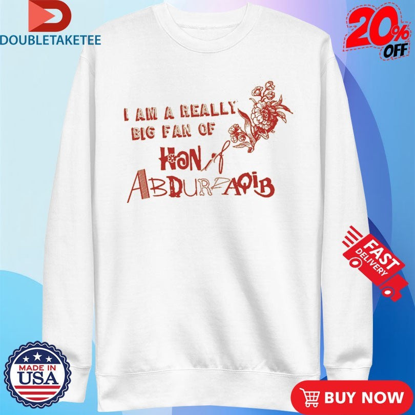 Official I Am A Really Big Fan Of Hanif Abdurraqib Shirts Unisex , , , Long Sleeve Tee