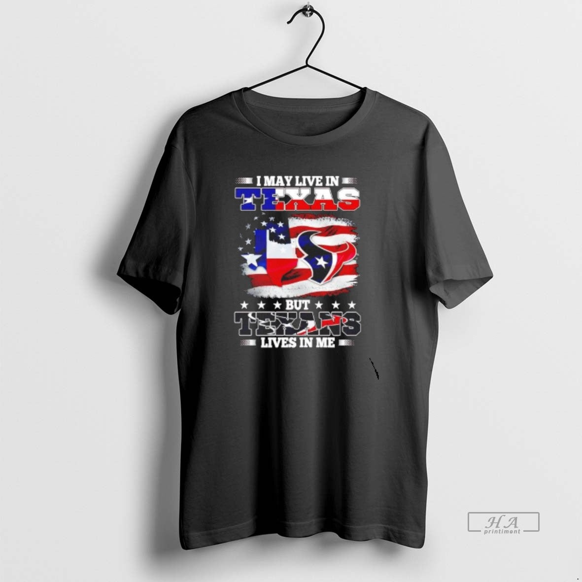 Official I May Live In Texas But Texans Lives In Me