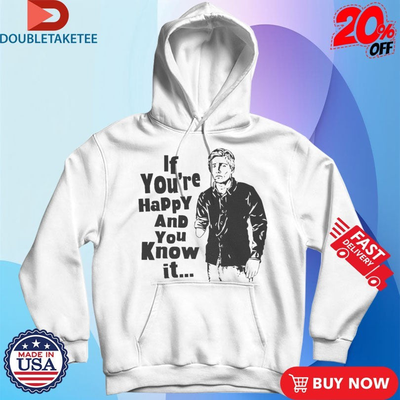 Official If You’re Happy And You Know It Shirts Unisex , , , Long Sleeve Tee