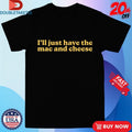 Official I’m Only Here For The Mac And Cheese Shirt Unisex , , , Long Sleeve Tee