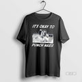 Official Its Okay To Punch Nazis Tee