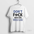 Official Joshua Block Dont Fuck With The Middle Class