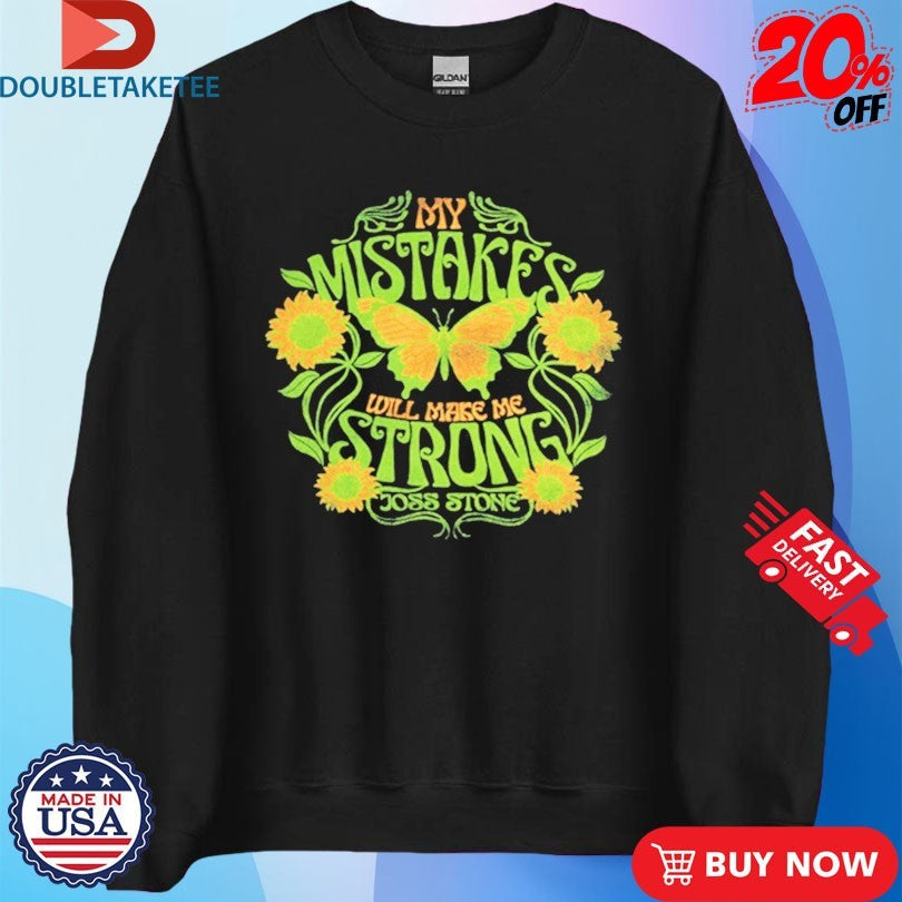 Official Joss Stone My Mistakes Strong Flower Butterfly Shirts Unisex , , , Long Sleeve Tee