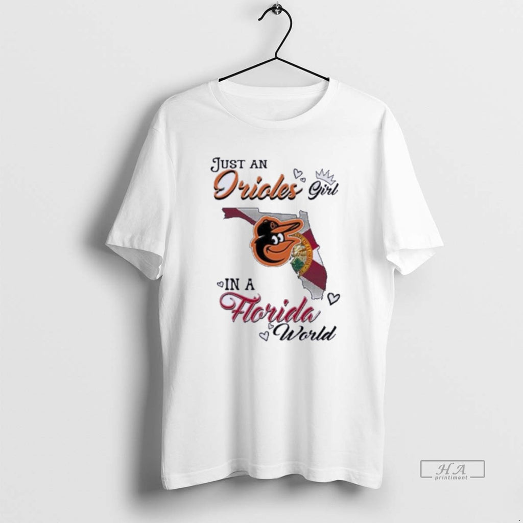 Official Just A Baltimore Orioles Girl In A Florida World