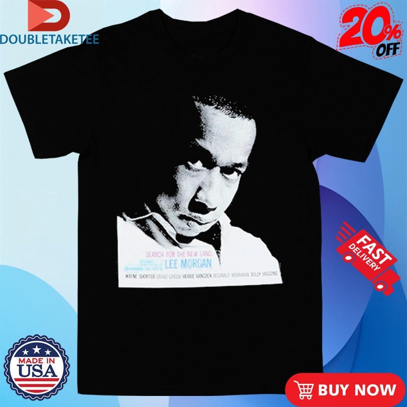 Official Lee Morgan Search For The New Land Shirt Unisex , , , Long Sleeve Tee