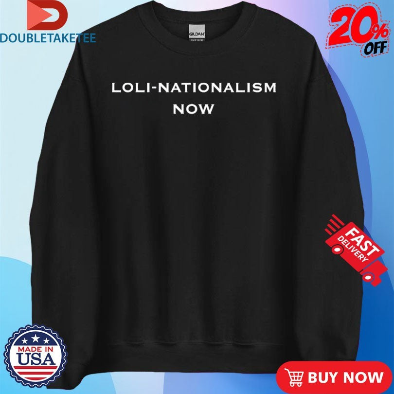 Official Loli Nationalism Now Shirts Unisex , , , Long Sleeve Tee