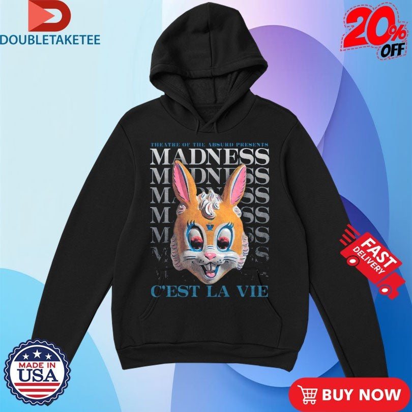 Official Madness C’est La Vie Theatre Of The Absurd Presents Bunny Shirts Unisex , , , Long Sleeve Tee