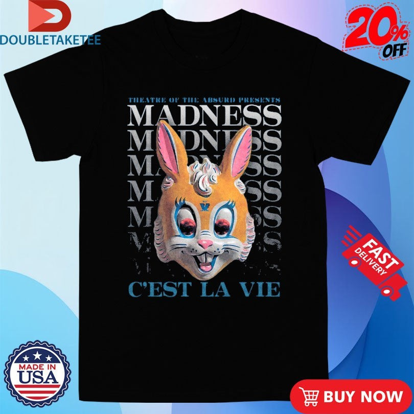 Official Madness C’est La Vie Theatre Of The Absurd Presents Bunny Shirts Unisex , , , Long Sleeve Tee