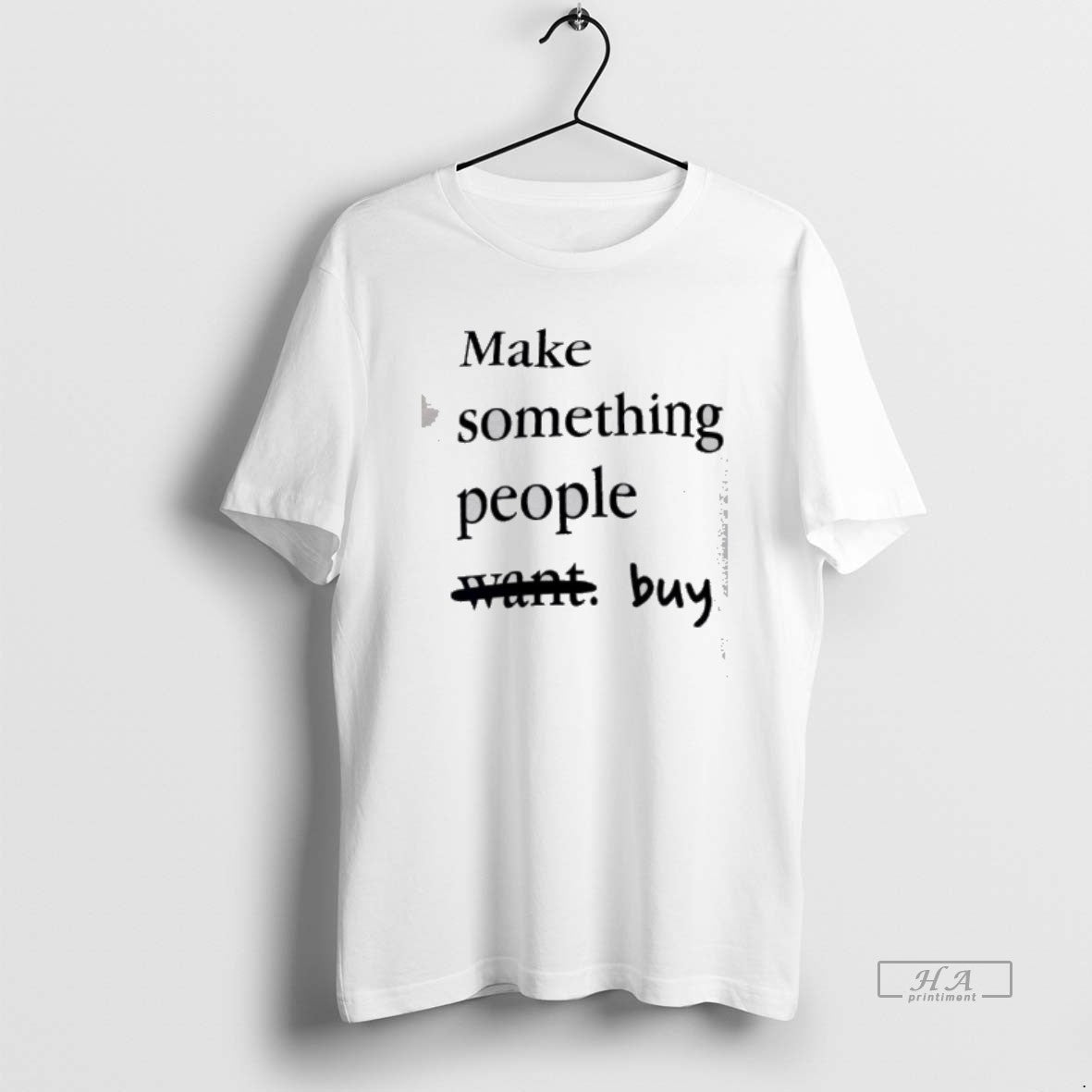 Official Make Something People Want To Buy