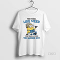 Official Minion Yes I Smell Like Weed You Smell Like You Missed Out
