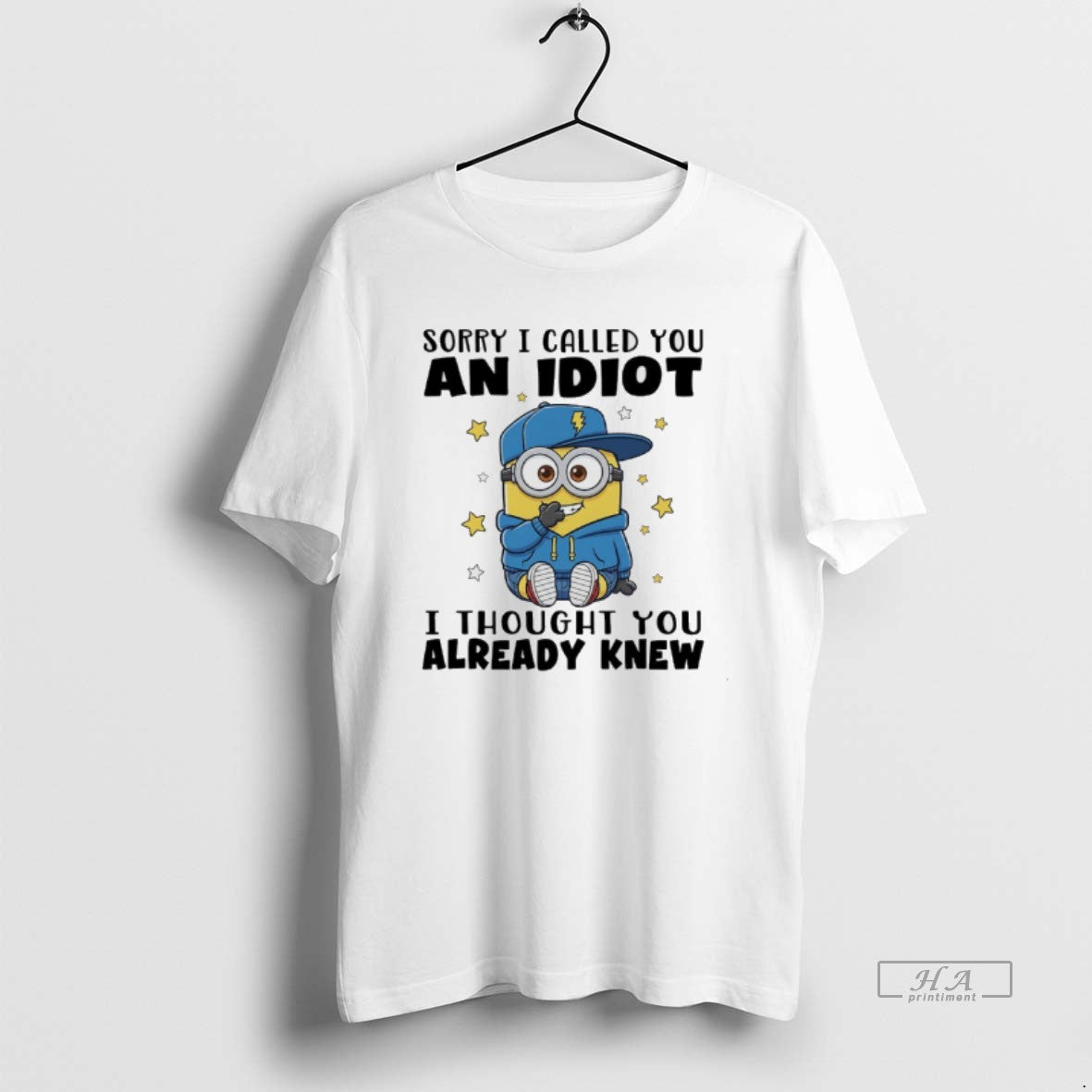 Official Minions Sorry I Called You And Idiot I Thought You Already Knew