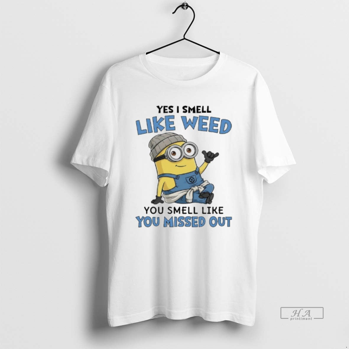 Official Minions Yes I Smell Like Weed You Smell Like You Missed Out