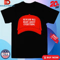 Official Newsom Was Right About Everything Hat Shirts Unisex , , , Long Sleeve Tee