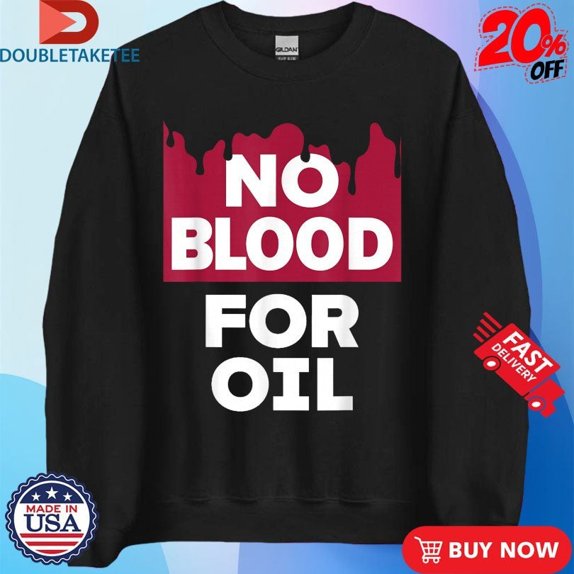 Official No Blood For Oil Shirts Unisex , , , Long Sleeve Tee