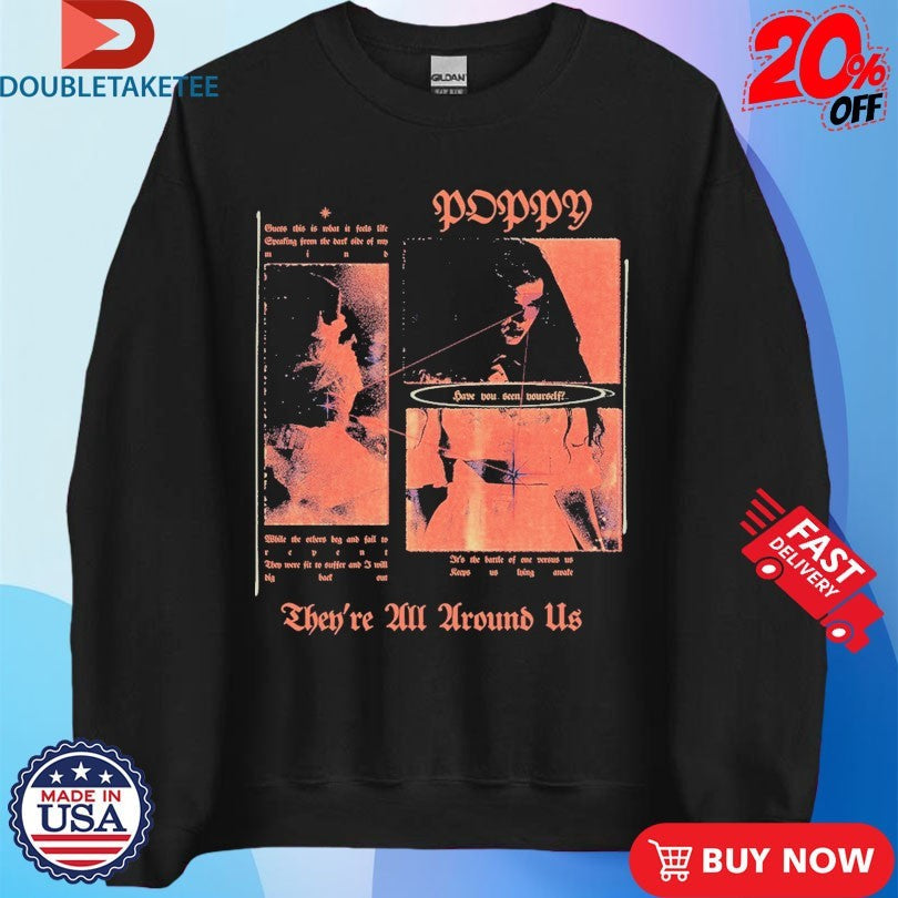 Official Poppy They’re All Around Us Lyrics Shirts Unisex , , , Long Sleeve Tee