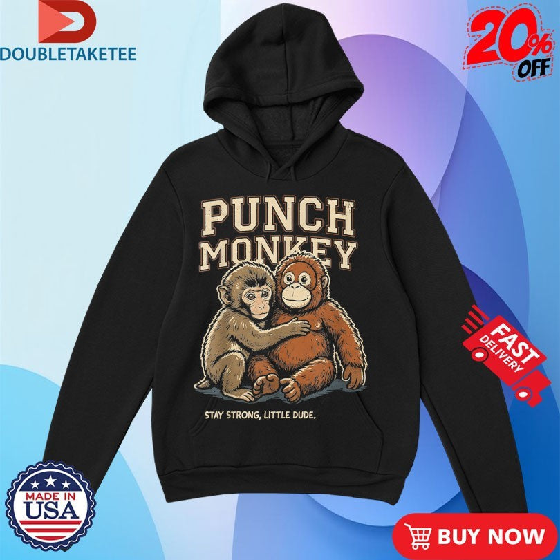 Official Punch Monkey Stay Strong Little Dude Shirts Unisex , , , Long Sleeve Tee