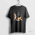 Official Say It Say Yes Mistress Who Is Ready Tee