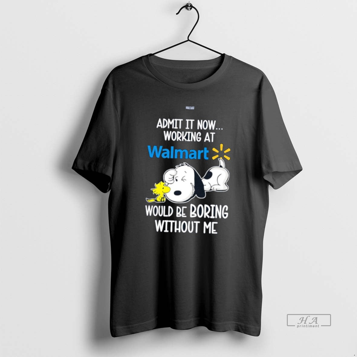 Official Snoopy Admit It Now Working At Walmart Would Be Boring Without Me