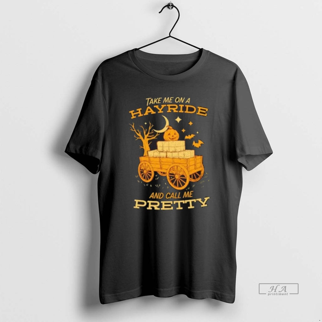 Official Take Me On A Hayride And Call Me Pretty Halloween
