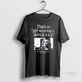 Official Thats So Girl Wearing A Skirt As A Top