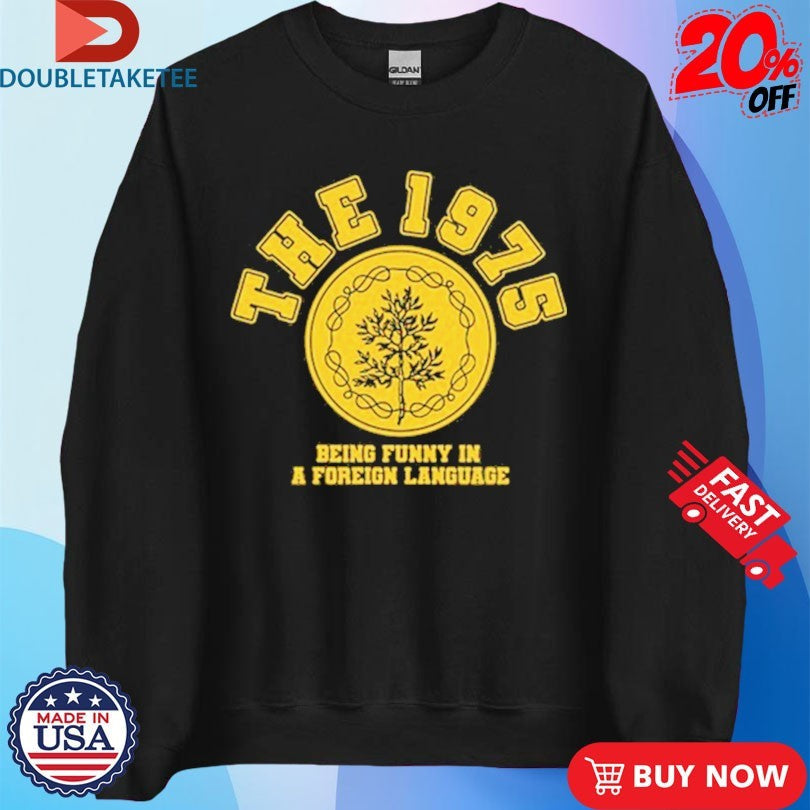 Official The 1975 Being Funny In A Foreign Language Emblem Shirts Unisex , , , Long Sleeve Tee