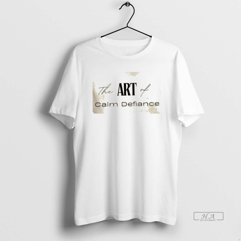 Official The Art Of Calm Defiance