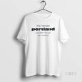 Official The Heroes Portland We Didnt Know We Needed Mens White Tee