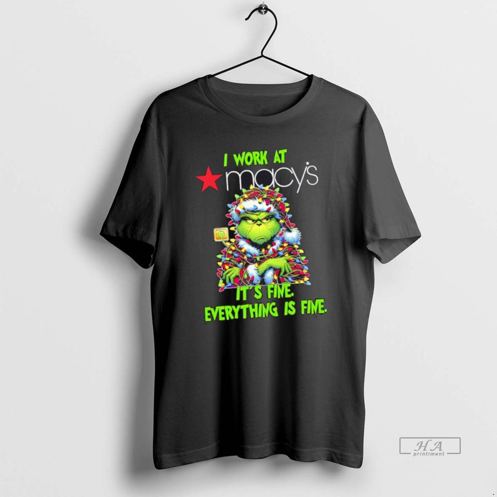 Official Trendy Grinch I Work At Macys Logo Its Fine Everything Is Fine