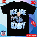 Official Trump Ice Ice Baby Shirts Unisex , , , Long Sleeve Tee