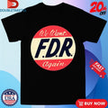 Official We Want FDR Again Shirts Unisex , , , Long Sleeve Tee
