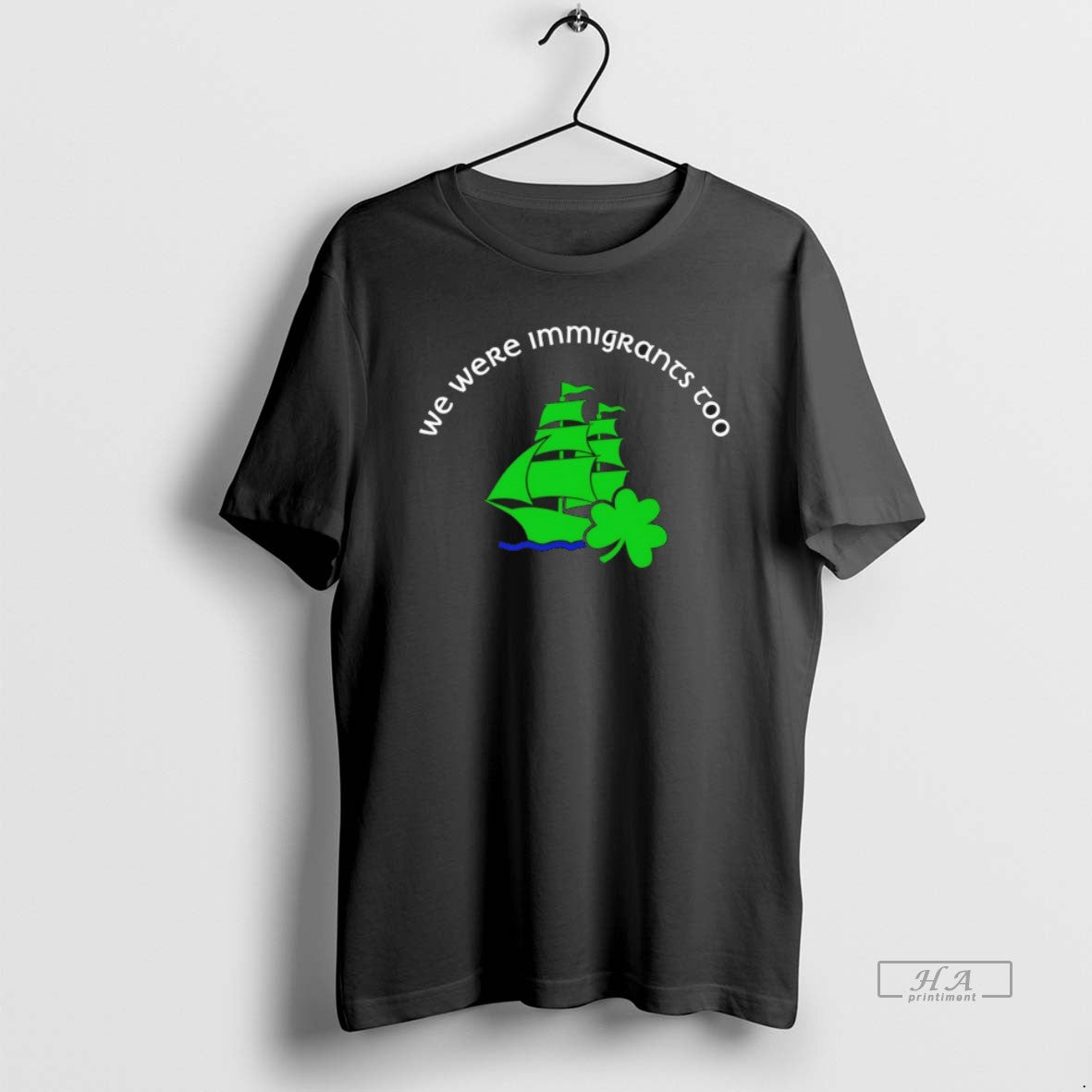 Official We Were Immigrants Too Liberal Anti Ice St Patricks Day