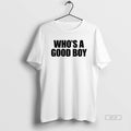 Official Whos A Good Boy Text 2026