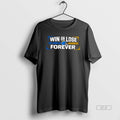 Official Win Or Lose Los Angeles Chargers Forever