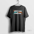 Official Win Or Lose Miami Dolphins Forever