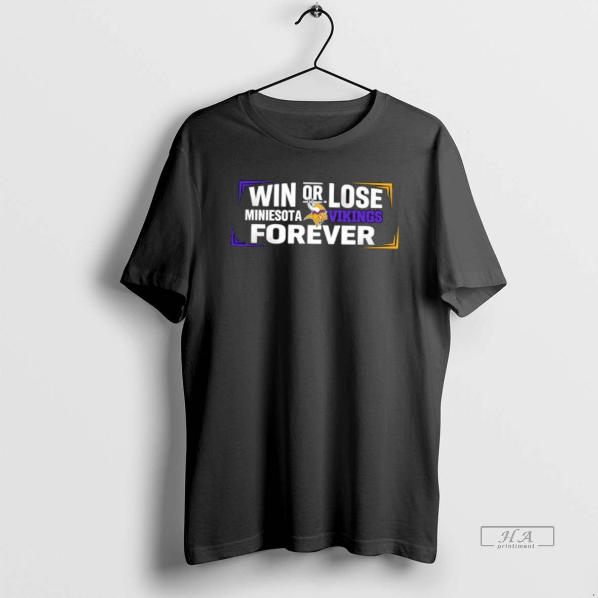 Official Win Or Lose Minnesota Vikings Forever