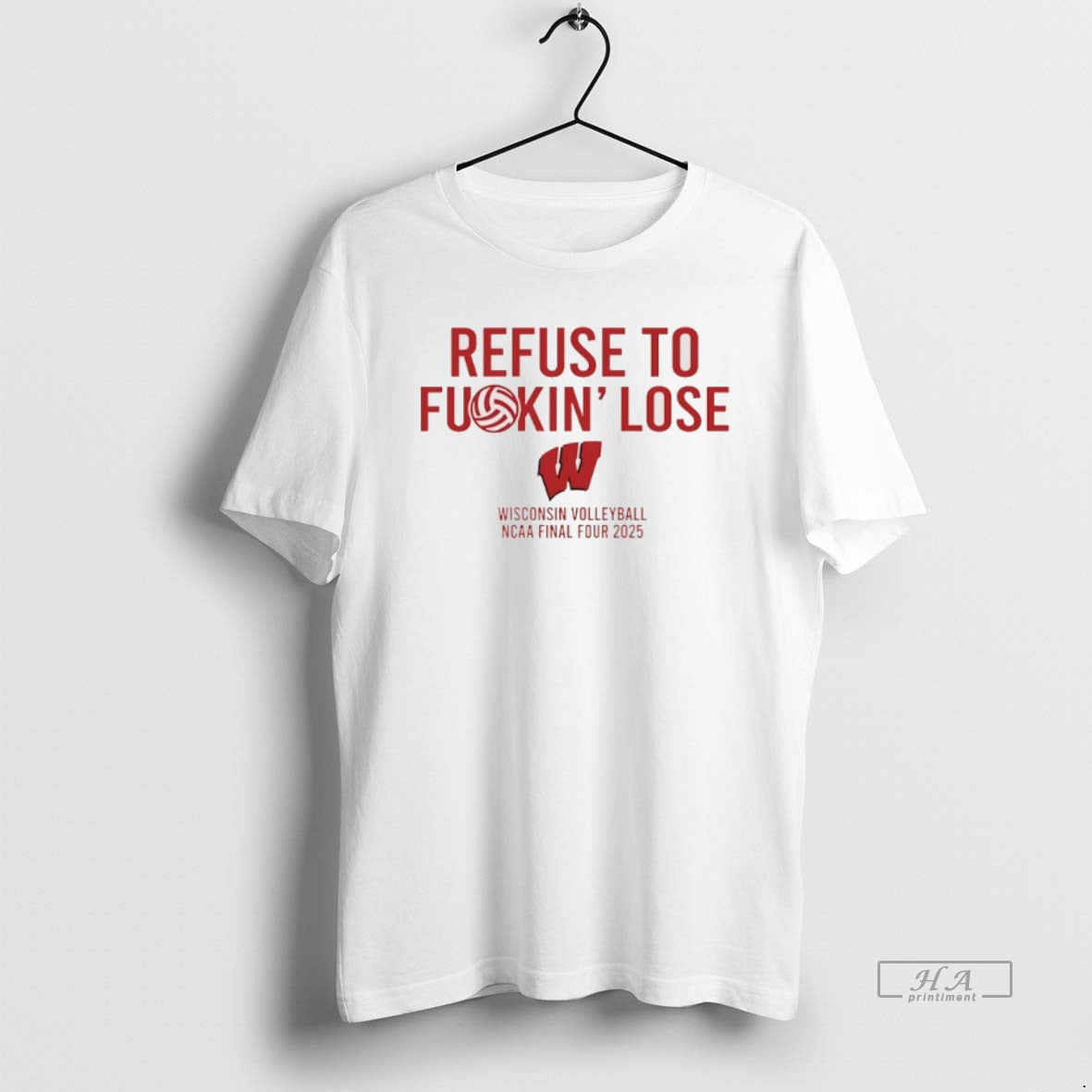Official Wisconsin Badgers Volleyball Ncaa Final Four 2025 Refuse To Fuckin Lose
