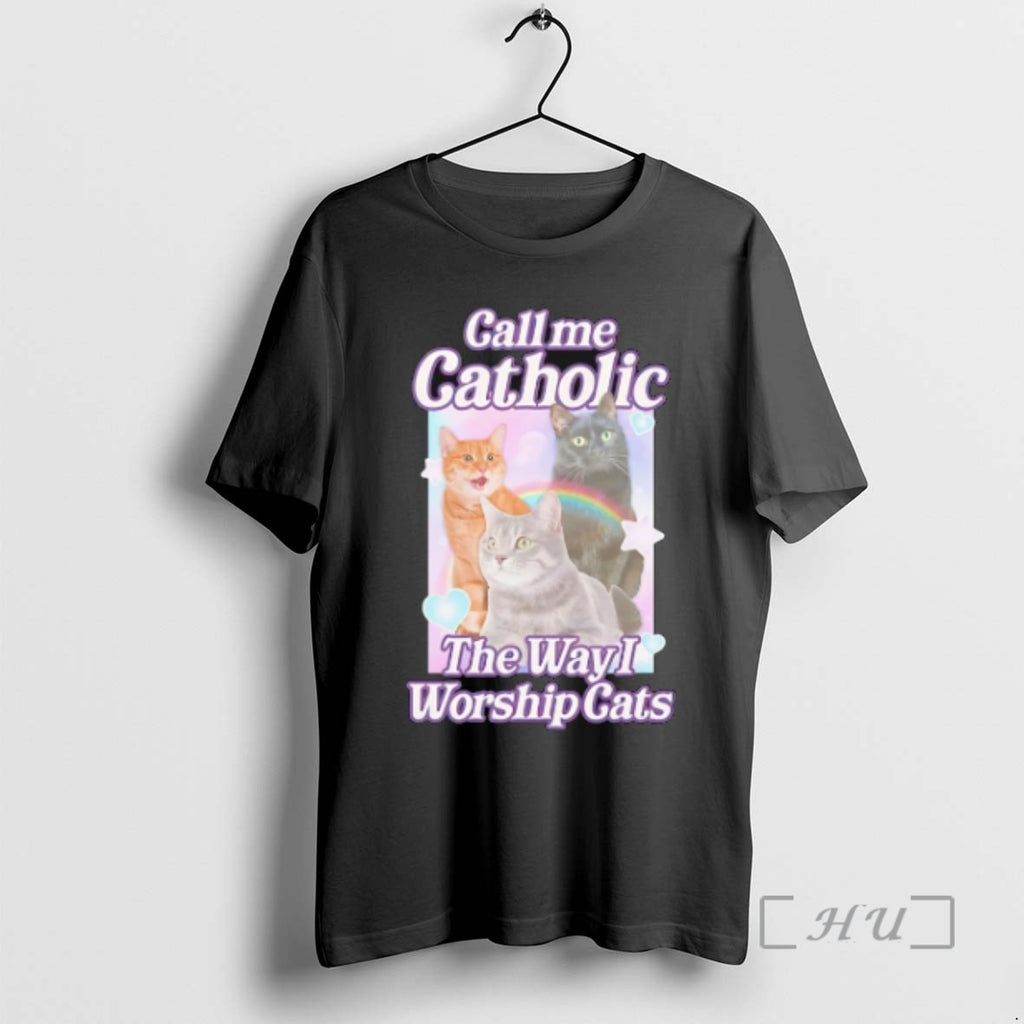 Officials Call Me Catholic The Way I Worship Cats T Shirt Sweater