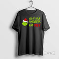 Officials Grinch All Of Your Sweaters Are Ugly Christmas T Shirt Sweater