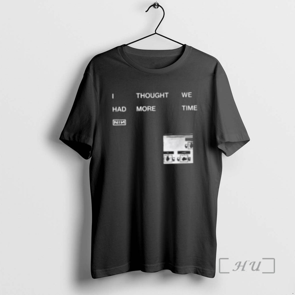 Officials I Thought We Had More Time Minimalist Nin Graphic Tee Sweater