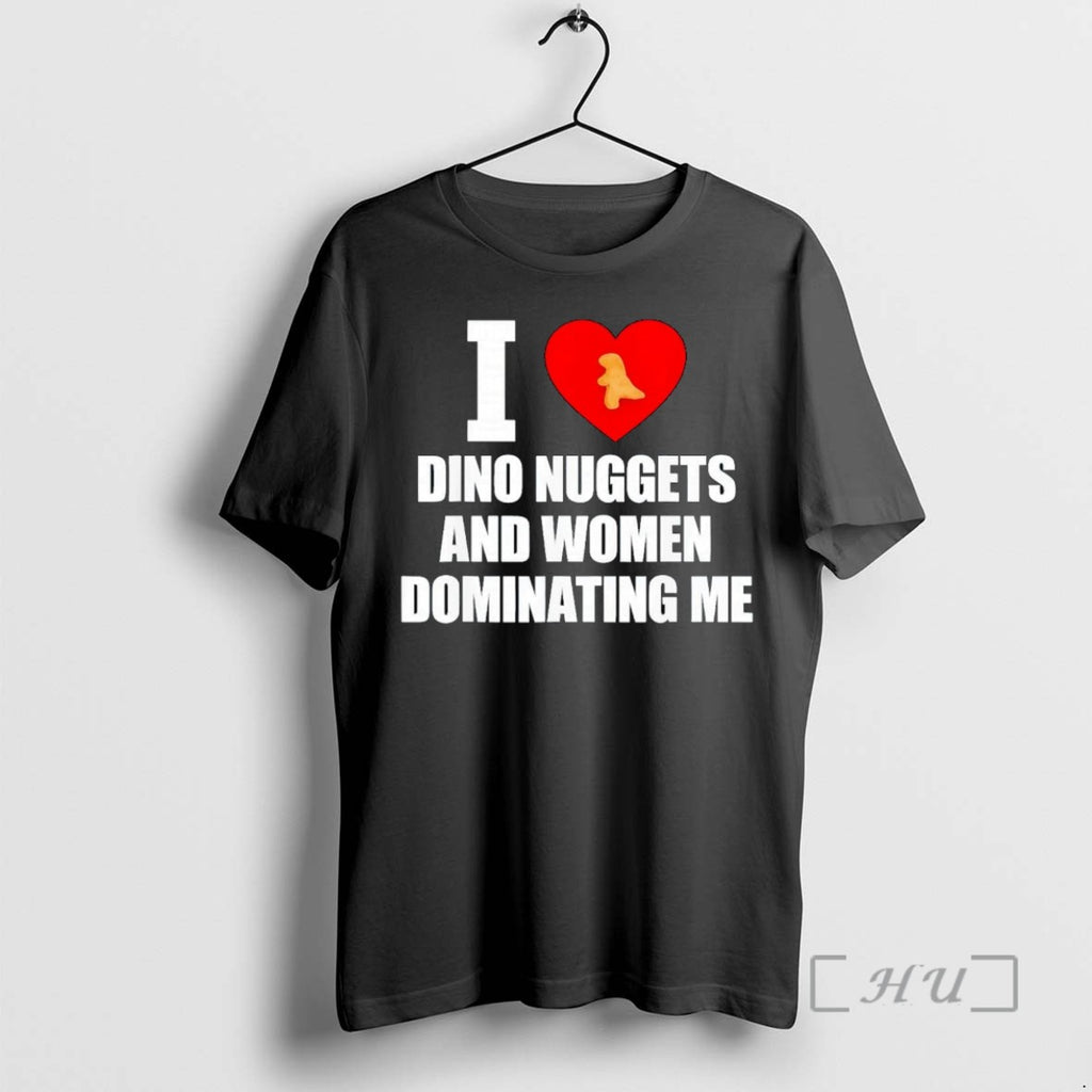 Officials I Love Dino Nuggets And Women Dominating Me Tee Shirt Sweater