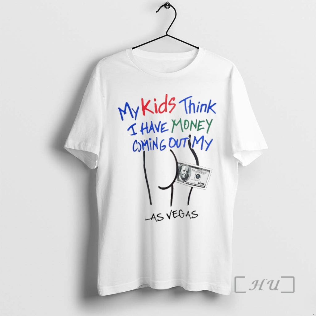 Officials My Kids Think I Have Money Coming Out My Ass Funny T Shirt Sweater
