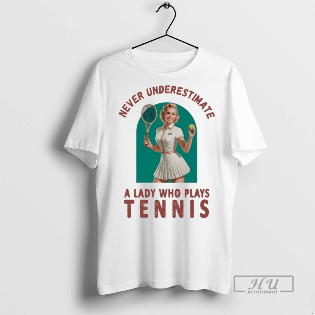Officials Never Underestimate A Lady Who Plays Tennis T Shirts s Unisex , , , Long Sleeve Tee