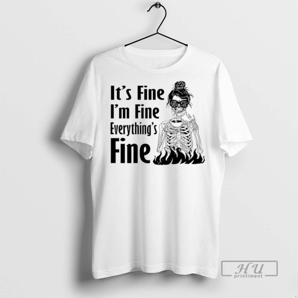 Officials Skeleton Woman Its Fine Im Fine Everythings Fine T Shirt s Unisex , , , Long Sleeve Tee