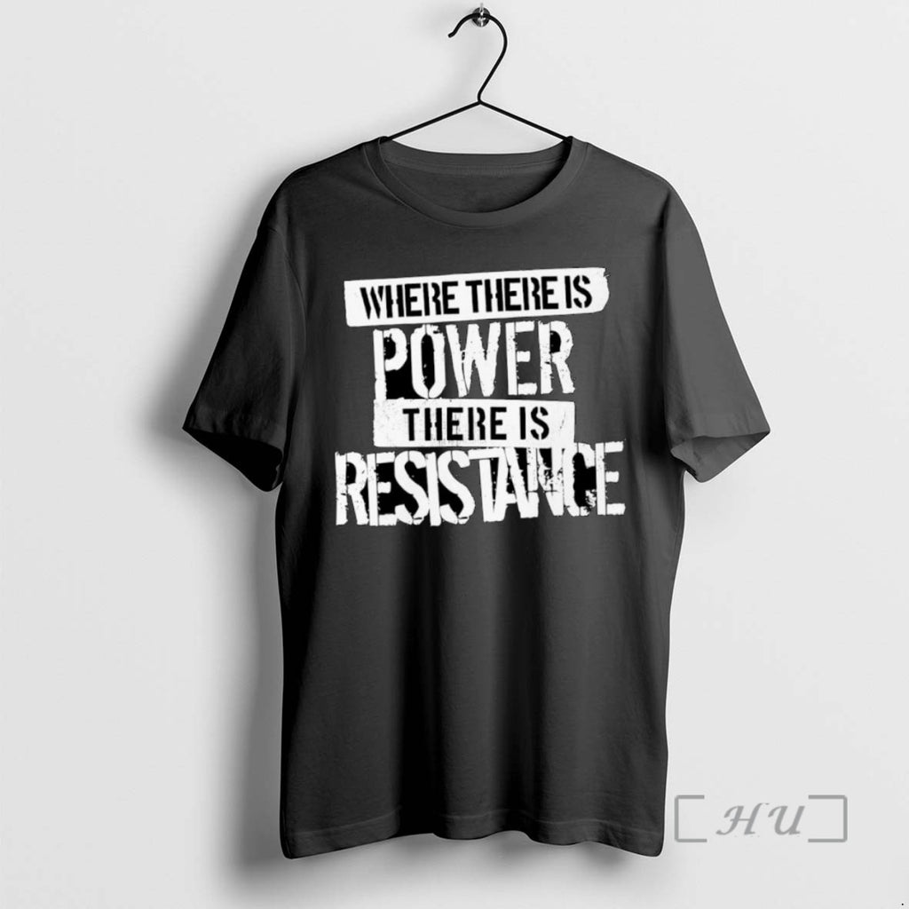 Officials Where There Is Power There Is Resistance Ornaments T Shirt Sweater