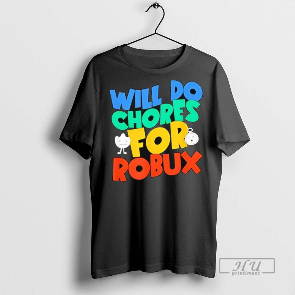 Officials Will Do Chores For Robux Funny Gamer T Shirt s Unisex , , , Long Sleeve Tee